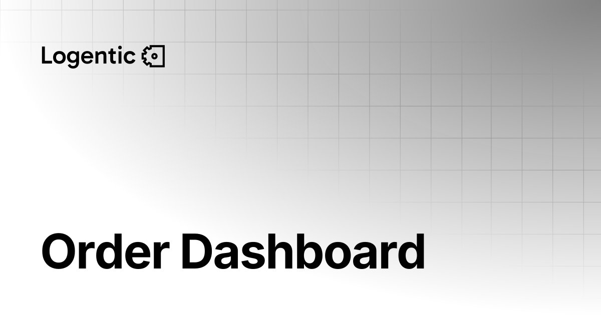 Order Dashboard | Logentic Docs
